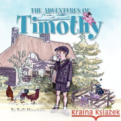 The Adventures of Timothy Ruth Mountain 9781453533208