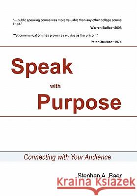 Speak with Purpose Stephen a. Baer 9781453533383 Xlibris Corporation