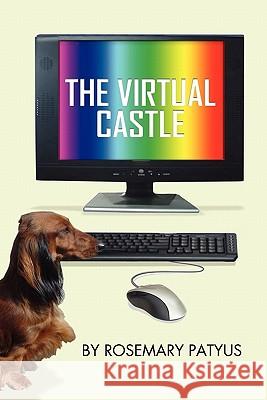 The Virtual Castle Rosemary Patyus 9781453534830