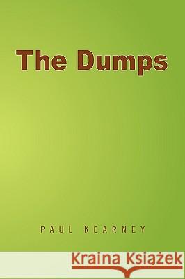 The Dumps Paul Kearney 9781453534878