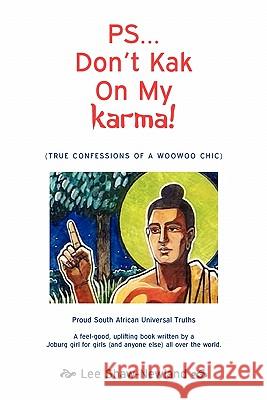 PS...Don't Kak on My Karma! Lee Shaw-Newland 9781453535820