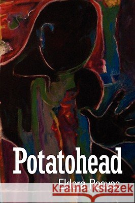 Potatohead Eldora Reeves 9781453536780