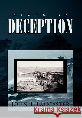 Storm of Deception John T. Lancaster 9781453537299