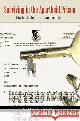 Surviving in the Apartheid Prison: Robben Island: Flash Backs of an Earlier Life Isaacs, Sedick 9781453538067