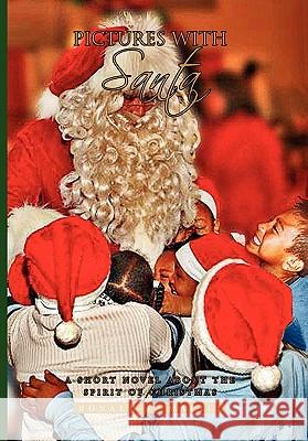 Pictures with Santa Ronald J. Maciel 9781453539255 Xlibris Corporation