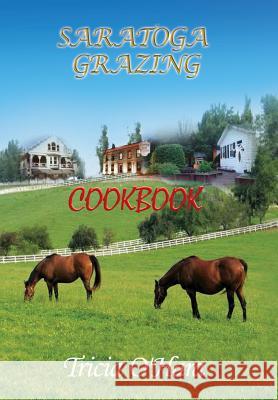 Saratoga Grazing Tricia O'Hara 9781453540152 Xlibris Corporation