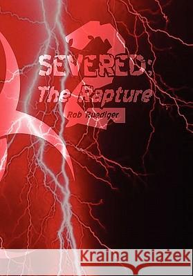 Severed 2 Rob Ruediger 9781453540756 Xlibris Corporation