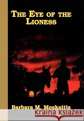 The Eye of the Lioness M. Moskaitis Barbar 9781453541340