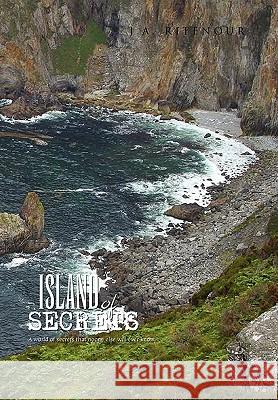 Island of Secrets J. a. Ritenour 9781453542545 Xlibris Corporation