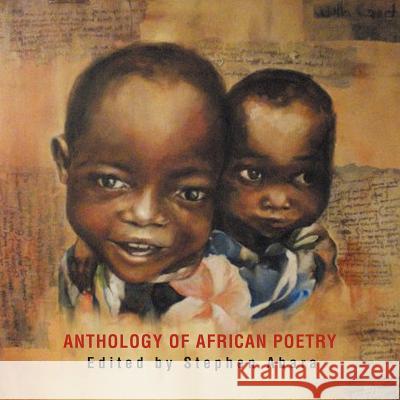 Anthology of African Poetry Stephen Abara 9781453542835 Xlibris Corporation