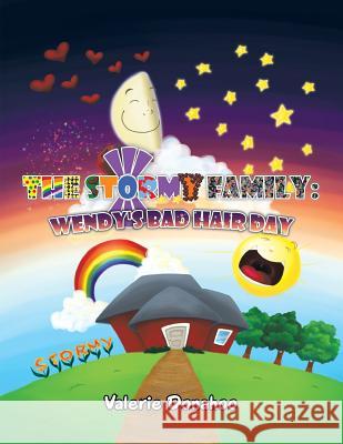 The Stormy Family: Wendy's Bad Hair Day: Wendy's Bad Hair Day Valerie Donahoo 9781453542859