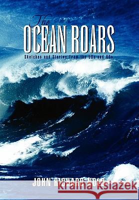 The Ocean Roars John Richard Nold 9781453545317
