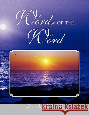 Words of The Word D Rolark 9781453546017 Xlibris