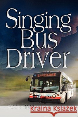 Singing Bus Driver Robin Hong 9781453547205
