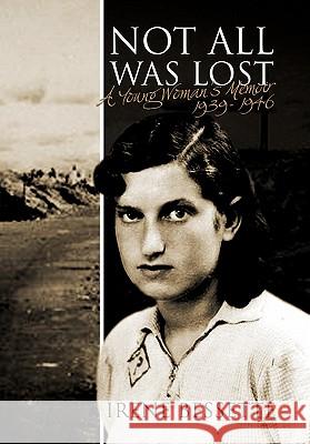 Not All Was Lost Irene Bessette 9781453547847