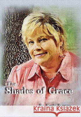 The Shades of Grace Karla Reeves 9781453548783 Xlibris Corporation