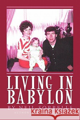 Living in Babylon Neil Sorrells 9781453549087