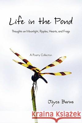 Life in the Pond Joyce Burns 9781453552155