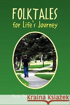 Folktales for Life's Journey Rabbi Shmuel Yosef Kaplan 9781453552810
