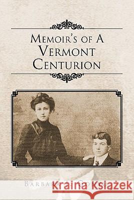 Memoir's of a Vermont Centurion J. Gonyo Barbar 9781453553718