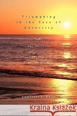 Triumphing in the Face of Adversity Emmanuel S. Kulor 9781453554326 Xlibris Corporation
