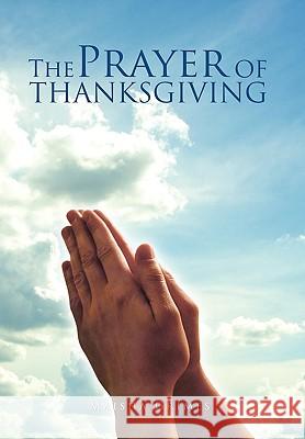 The Prayer of Thanksgiving Grimes Maish Maisha Grimes 9781453554418 Xlibris Corporation