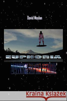 Euphoria David Moylan 9781453554852 Xlibris Corporation