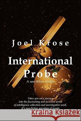 International Probe Joel Krose 9781453554968 Xlibris Corporation