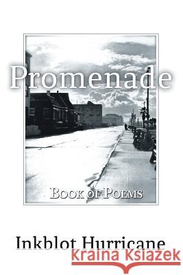 Promenade: Book of Poems, Song and Blues Inkblot Hurricane 9781453556344 Xlibris Corporation