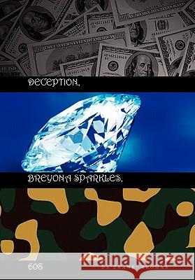 Deception, Breyona Sparkles,608 Da'zhane' Thomas 9781453557112 Xlibris Corporation