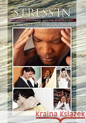 Stress'in A. Word to Encourage 9781453558584 Xlibris Corporation