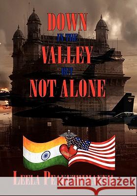 Down in the Valley, But Not Alone Leela Peakuzhimannil 9781453561485