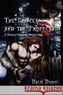 The Princess and the Prophets Dalin DuBois 9781453561942