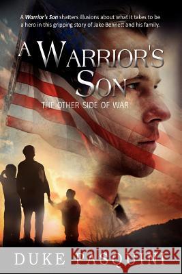 A Warrior's Son Dewey ''Duke'' Pasquini 9781453563007 Xlibris Corporation