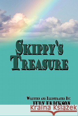 Skippy's Treasure Judy Erickson 9781453567395