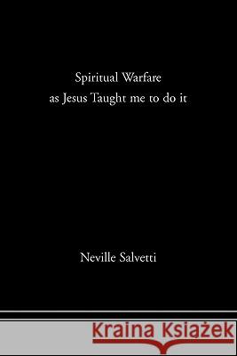 Spiritual Warfare Neville Salvetti 9781453568361 Xlibris Corporation