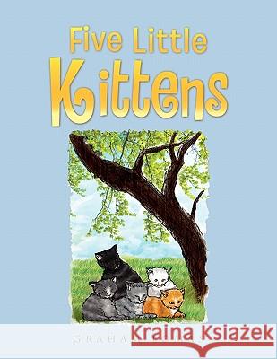 Five Little Kittens Graham Lomas 9781453568378