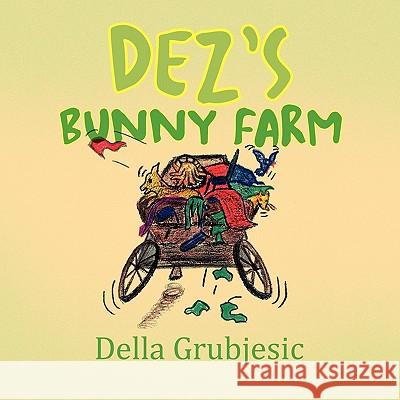 Dez's Bunny Farm Della Grubjesic 9781453568903