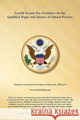 Lawful Income Tax Avoidance for the Qualified Wages and Salaries of Natural Persons Attorney Richard C. Dimare 9781453570180 Xlibris Corporation