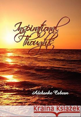 Inspirational Thoughts Adebanke Cabean 9781453571477 Xlibris Corporation