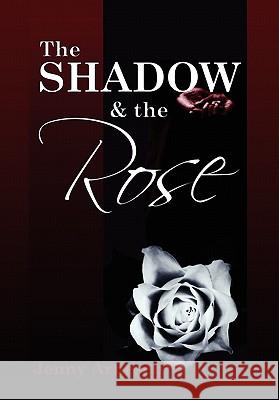 The Shadow and the Rose Jenny Arnesen 9781453572207