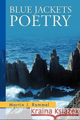 Blue Jackets Poetry Martin J. Rommel 9781453573068