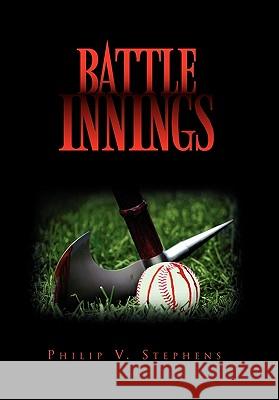 Battle Innings Philip V. Stephens 9781453573075