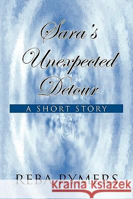 Sara's Unexpected Detour Reba Rymers 9781453573464