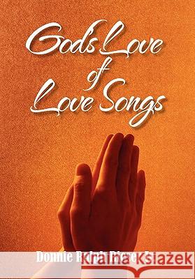 God's Love of Love Songs Donnie Ralph Jr. Rieser 9781453574911 Xlibris Corporation