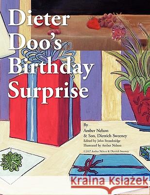 Dieter Doo's Birthday Surprise Amber Nelson 9781453574942 Xlibris Corporation