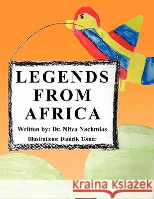 Legends from Africa Dr Nitza Nachmias 9781453575079 Xlibris Corporation