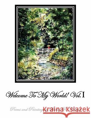 Welcome To My World! Vol.I Hansen, Shirley R. 9781453575208