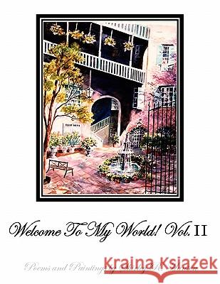 Welcome To My World! Vol. II Hansen, Shirley R. 9781453578032