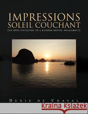 Impressions, soleil couchant Chaval, Denis De 9781453579732 Xlibris Corporation